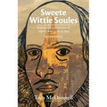 Sweete Wittie Soules: Shakespeare's connections to Oxford, town, gown and shire: Second Edition