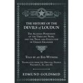 The History of the Devils of Loudun - The Alleged Possession of the Ursuline Nuns, and the Trial and Execution of Urbain Grandier - Told by an Eye-Wit