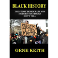 Black History: The Story the Democrats and Modern Textbooks Don't Tell
