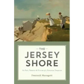 The Jersey Shore: The Past, Present & Future of a National Treasure