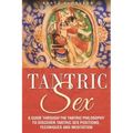 Tantric Sex: A Guide through the Tantric Philosophy to discover Tantric Sex Positions, Techniques and Meditation
