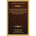 The Journals of George Washington and His Guide, Christopher Gist, on the Mission to the French at Fort Le Boeuf in 1753