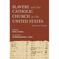Slavery and the Catholic Church in the United States: Historical Studies