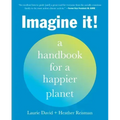 Imagine It!: A Handbook for a Happier Planet