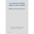 Low-Speed Accident Injuries and Causality: Diffusing Deceptive Rhetoric