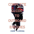 Complete Guide To Outboard Engines