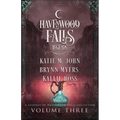 Legends of Havenwood Falls Volume Three: A Legends of Havenwood Falls Collection