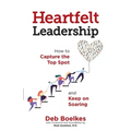 Heartfelt Leadership: How to Capture the Top Spot and Keep on Soaring