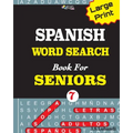 Large Print SPANISH WORD SEARCH Book For SENIORS; VOL.7