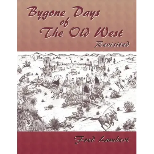 Bygone Days of the Old West, Revisited