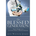 The Blessed Generation: Fifty Years on the Cutting Edge of Rapid Change