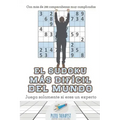 El sudoku más difícil del mundo Juega solamente si eres un experto Con más de 200 rompecabezas muy complicados