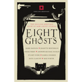 Eight Ghosts: The English Heritage Book of Ghost Stories