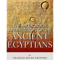The Mythology and Religion of the Ancient Egyptians