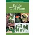 Edible Wild Plants: Wild Foods from Dirt to Plate
