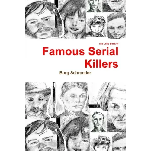The Little Book of Famous Serial Killers
