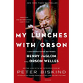 My Lunches with Orson: Conversations Between Henry Jaglom and Orson Welles