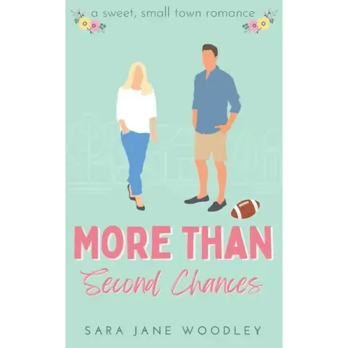 More Than Second Chances: A Sweet, Small-Town Romance