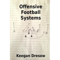 Offensive Football Systems: Expanded Edition: Now with 78 Play Diagrams