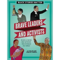 Brave Leaders and Activists