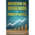 Inversión De Dividendos Para Principiantes Y A Prueba De Tontos