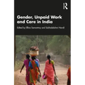 Gender, Unpaid Work and Care in India