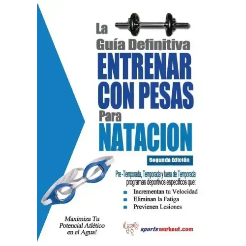La Guia Definitiva - Entrenar Con Pesas Para Natacion