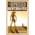 The Depressed Gunfighter