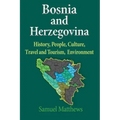 Bosnia and Herzegovina: History, People, Culture, Travel and Tourism, Environment