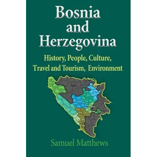 Bosnia and Herzegovina: History, People, Culture, Travel and Tourism, Environment