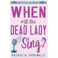 When Will the Dead Lady Sing