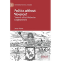 Politics Without Violence?: Towards a Post-Weberian Enlightenment