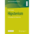 Hipsterism: A Paradigm for Modernity