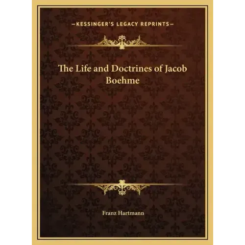 The Life and Doctrines of Jacob Boehme