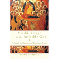 Visible Image of the Invisible God: A Guide to Russian and Byzantine Icons