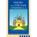 Poetry and a Fifth Grade Cinderella: An Anthology From Nebraska