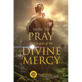 How to Pray the Chaplet of the Divine Mercy