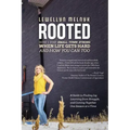 Rooted: How I Stay Small Town Strong When Life Gets Hard and How You Can Too: A Guide to Finding Joy, Learning from Struggle,