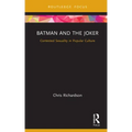 Batman and the Joker: Contested Sexuality in Popular Culture