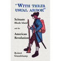 With Their Usual Ardor, Scituate, Rhode Island and the American Revolution