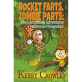Rocket Farts, Zombie Parts: The Continuing Adventures of Mucus Phlegmball