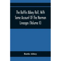 The Battle Abbey Roll, With Some Account Of The Norman Lineages (Volume Ii)