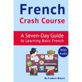French Crash Course: A Seven-Day Guide to Learning Basic French (with audio download)