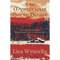 The Mysterious Horse House
