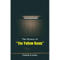 The Mystery of "The Yellow Room"