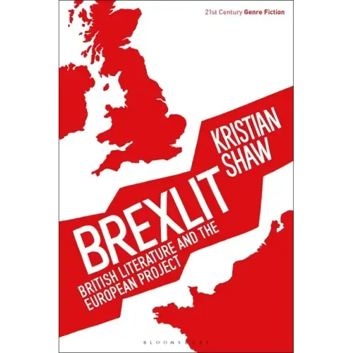 Brexlit: British Literature and the European Project