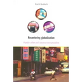 Recentering Globalization: Popular Culture and Japanese Transnationalism