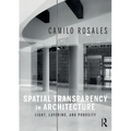 Spatial Transparency in Architecture: Light, Layering, and Porosity