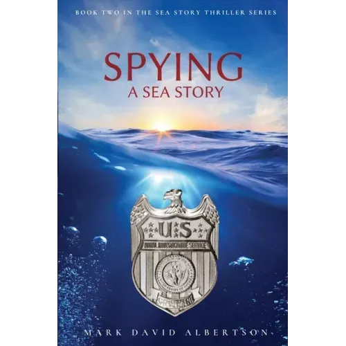 Spying: A Sea Story: A Sea Story