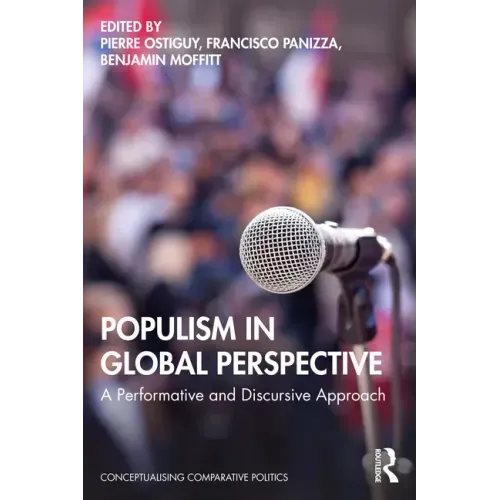 Populism in Global Perspective: A Performative and Discursive Approach
